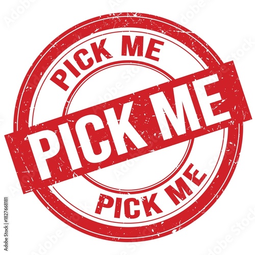 PICK ME text written on red round stamp sign