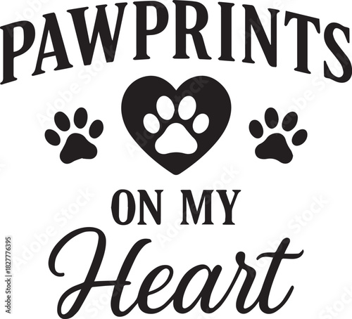 An artistic design, Pawprints on My Heart, depicts a heartfelt expression of love and companionship, featuring paw prints and a heart symbol, conveying warmth and affection.