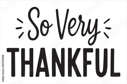 A handwritten so very thankful phrase with decorative symbols and bold text