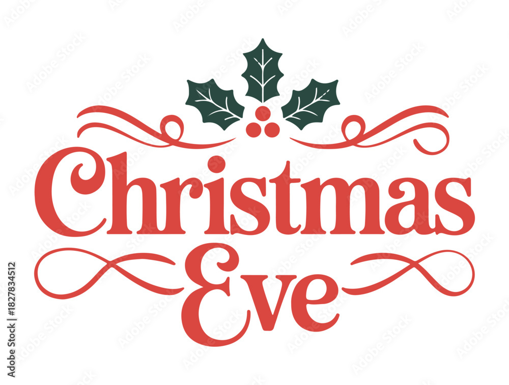 Fototapeta premium Christmas Eve vector lettering holiday design element with holly leaves isolated on white background