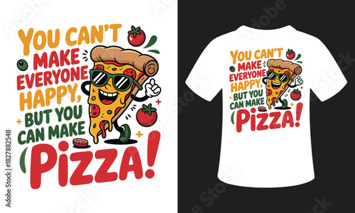 Funny pizza slice with sunglasses and quote makes everyone happy