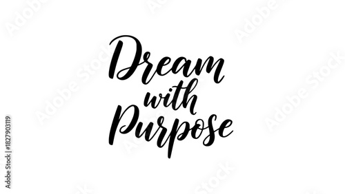 Inspiring dream quote calligraphy design for motivational posters and social media content that encourages focus and purpose, perfect for entrepreneurs and creatives