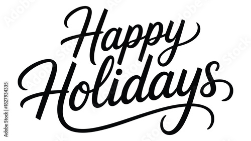 happy holidays decorative script text in elegant cursive style, festive seasonal greeting for winter celebrations and cards