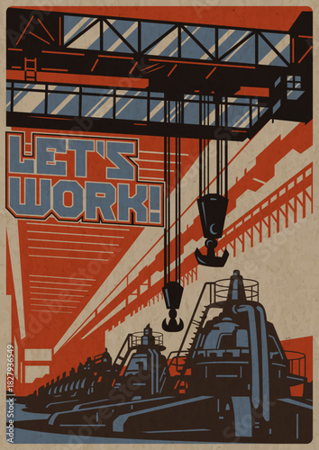 Let's work! Old Industrial Propaganda Poster Style Vector Illustration. Giant Hydropower Plant, Electric Generators. Retro Colors and Aged Paper Texture