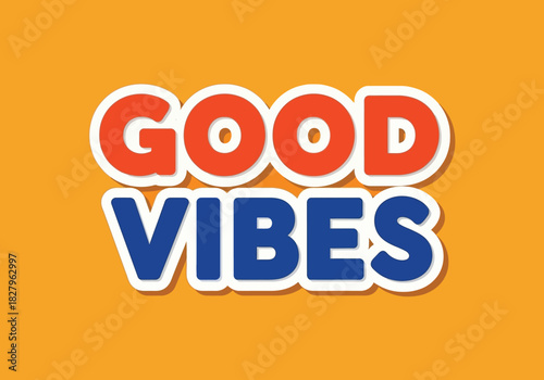 "Good Vibes Only: Embrace Positivity and Brighten Your Day!"