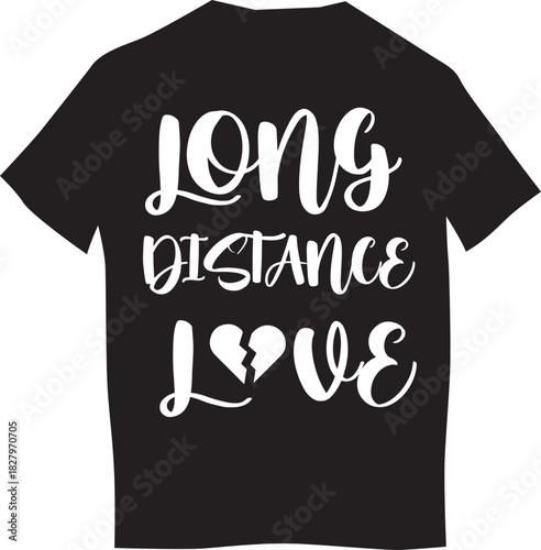 long distance love t-shirt graphics design 