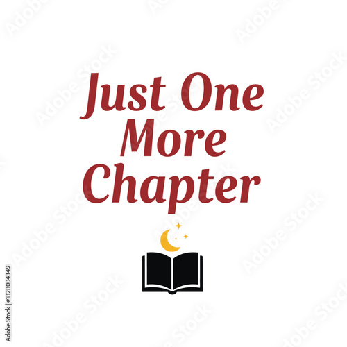 Just one more chapter typography t shirt design isolated on white background