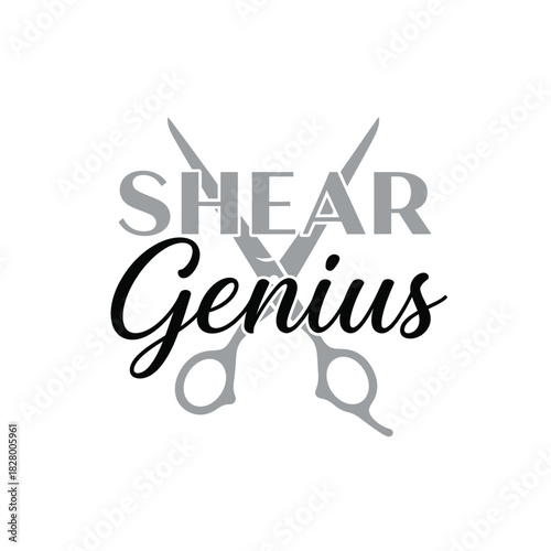 Shear genius typography t shirt design isolated on white background