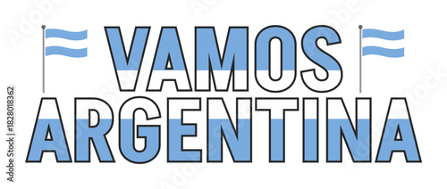 Energetic “Vamos Argentina” vector design featuring bold lettering with Argentine flag colors and waving flag icons, symbolizing passionate national team support during the World Cup celebration