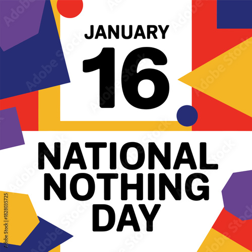 January 16 National Nothing Day bold black text geometric shapes typography