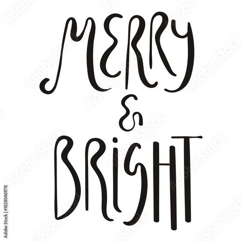 Merry and bright hand lettering isolated on transparent background. Hand drawn vector illustration. Handwritten text, typography, holiday quote. Christmas design element, clip art