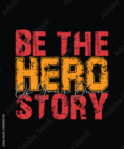Motivation: be the hero of your own story