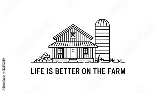 Life is better on the farm, as depicted by a line art illustration of a barn and silo.