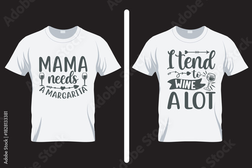 Mama needs , Alcohol SVG T Shirt Design. T shirt SVG Design