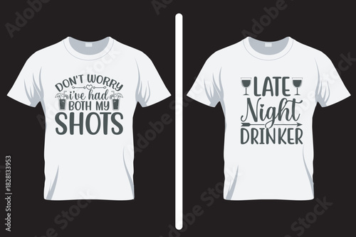 Late night drinker, Alcohol SVG T Shirt Design. T shirt SVG Design
