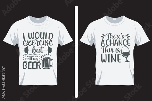 I would exercise but, Alcohol SVG T Shirt Design. T shirt SVG Design