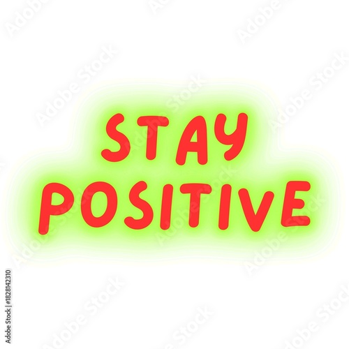 Stay Positive Word Art With white background,