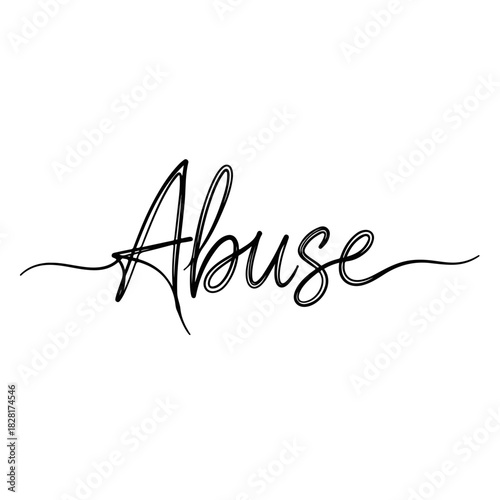 Abuse text typography in minimalist black and white, word lettering. Abuse represented by script text, as a poignant reminder of challenging issues. Conceptual abuse calligraphy for posters,