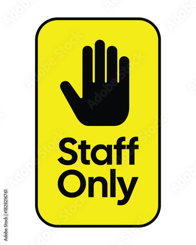 Staff Only Sign – Yellow Hand Symbol for Restricted Access