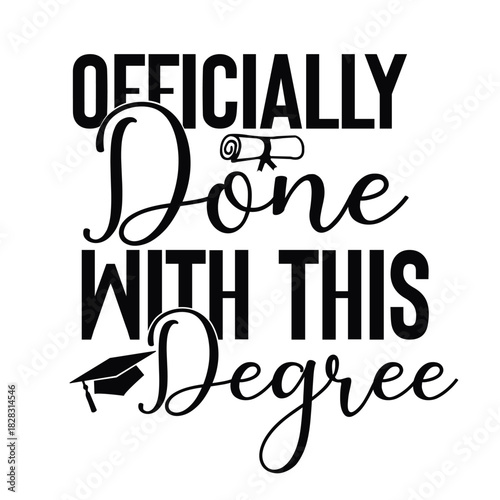 officially done with this degree
