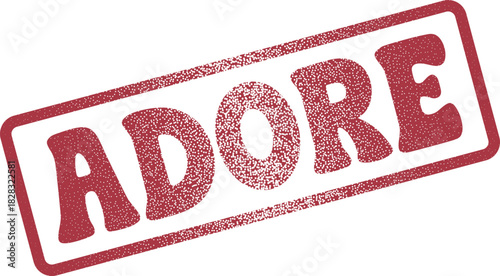 Distressed red ADORE stamp expressing strong affection, deep love, and passionate devotion for someone or something