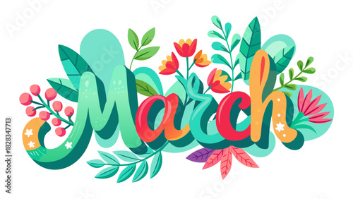 Vector illustration of words 'March’, beautifully decorated with fresh leaves and spring flowers, creating a cheerful season-greeting design