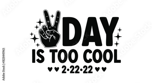 Black and White Illustration for Twosday with Peace Sign and Hearts Celebrating 22222 Representing Good Vibes and a Special Unique Repeating Date