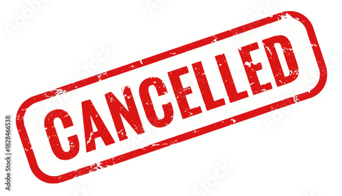 A bold red grunge stamp with the word Cancelled, a weathered seal imprint representing final rejection, denial, or postponement