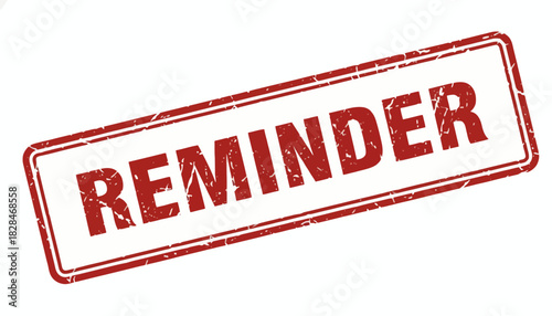 Grunge red reminder stamp vector illustration. Retro style rectangular seal for important business notices and urgent messages