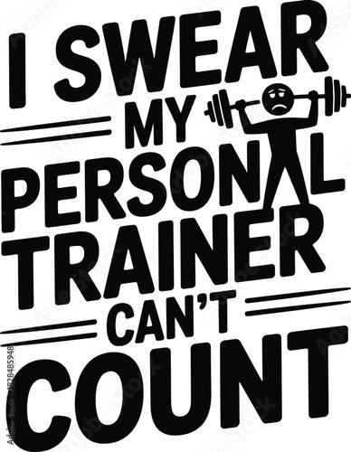 I swear my personal trainer cant count text graphic