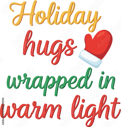Warm holiday hugs wrapped in a gentle glowing light with festive colors and a heart T-shirt design, Generative Ai