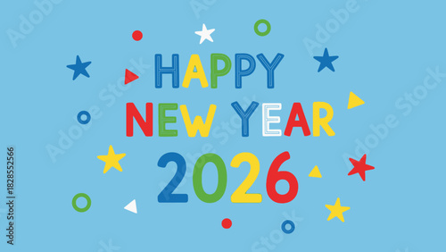 Happy New Year 2026 Celebration with Colorful Stars and Confetti.