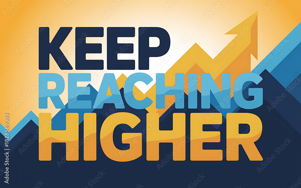 Naklejka premium keep reaching higher
