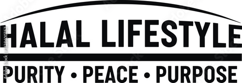Halal Lifestyle Concept Logo Design,Modern, Bold Typography Arching Over Purity, Peace, and Purpose Motto for Islamic, Ethical Branding