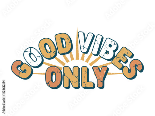Good vibes only retro sunburst typography T shirt vector