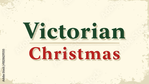 Classic Victorian Holiday Season Celebration with Elegant Typography and Festive Colors on a Textured Vintage Background
