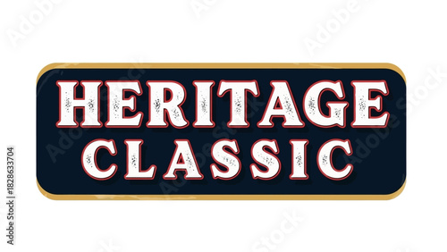 Heritage Classic Vintage Sign Design For Iconic Branding and Timeless Appeal