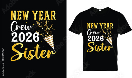 New Year Crew Sister 2026 T-Shirt – Gold Party Celebration Tee