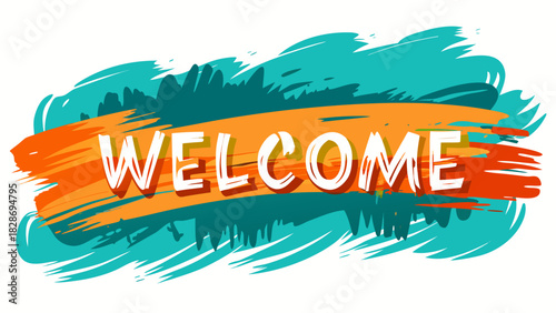Vibrant abstract welcome message with teal and orange brush strokes