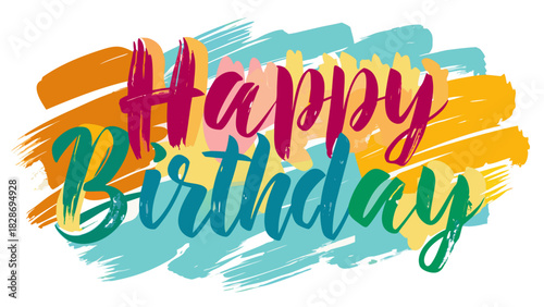 Vibrant hand lettered happy birthday message with colorful brush strokes background