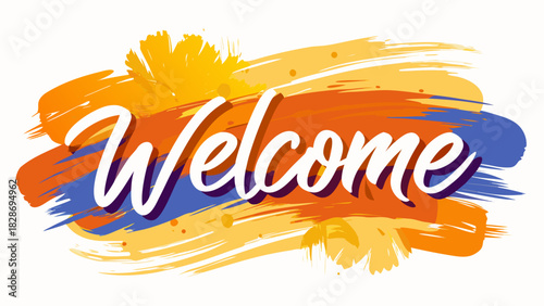 Vibrant welcome message with abstract brush strokes and warm color palette