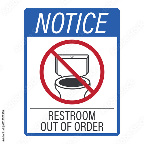 Isolated notive sign con toilet or restroom and red prohibition, showing bathroom temporary out of order or service warning.
