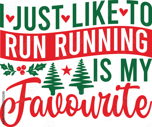 I Just Like To Run Running Is My Favourite