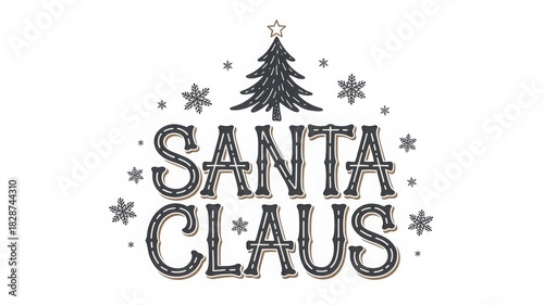 Hand drawn typography design featuring the words santa claus with christmas tree and snowflake decoration isolated on white background