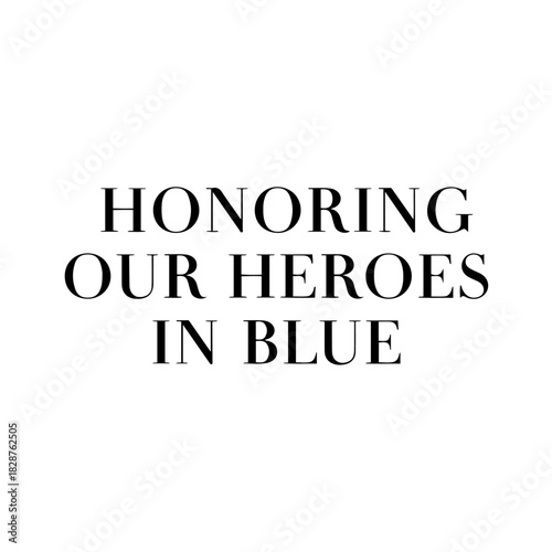 Honoring our heroes in blue