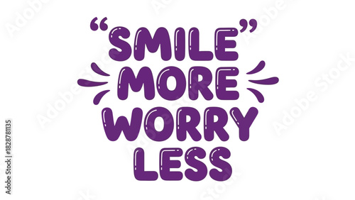 Uplifting graphic design featuring a stylized hand-lettered quote that says 'Smile More Worry Less' in a vibrant purple color, promoting a positive mindset and joyful living