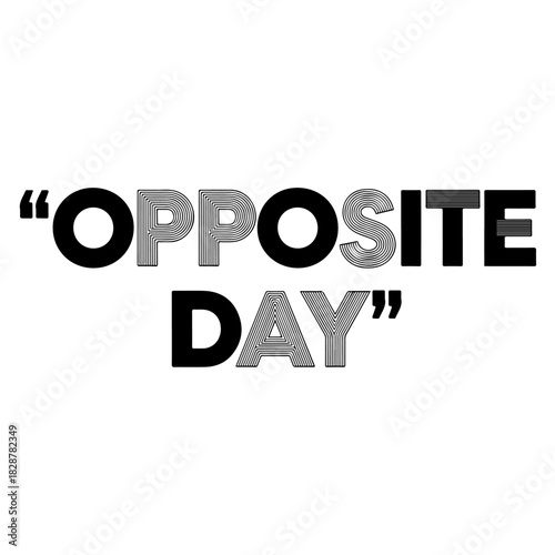 Opposite day text
