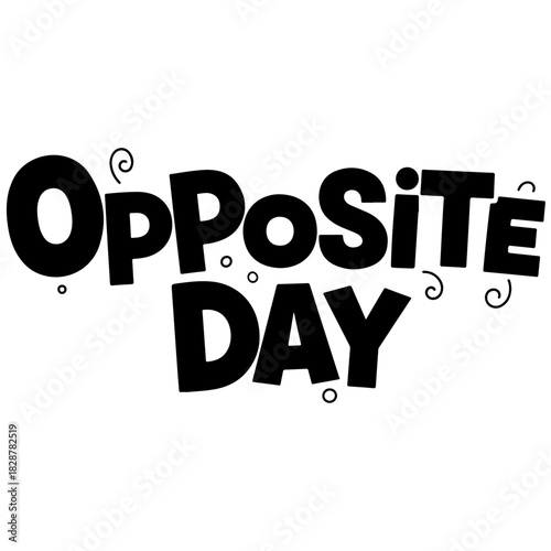 Opposite day text