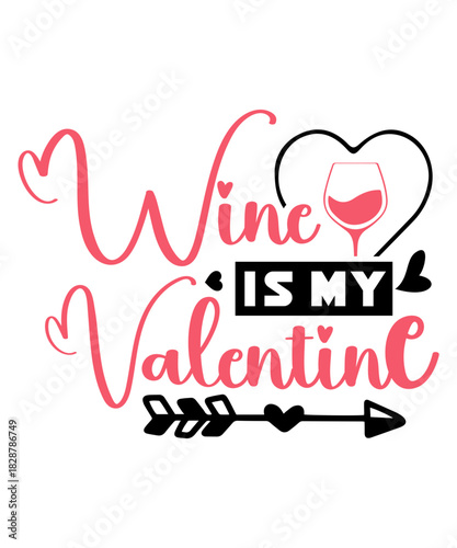 wine is my valentine