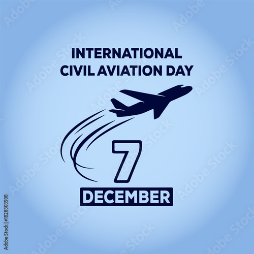 International Civil Aviation Day on 7 December. Vector illustration with a dark blue airplane silhouette and date typography on a smooth light blue gradient background. Ideal for air travel awareness.